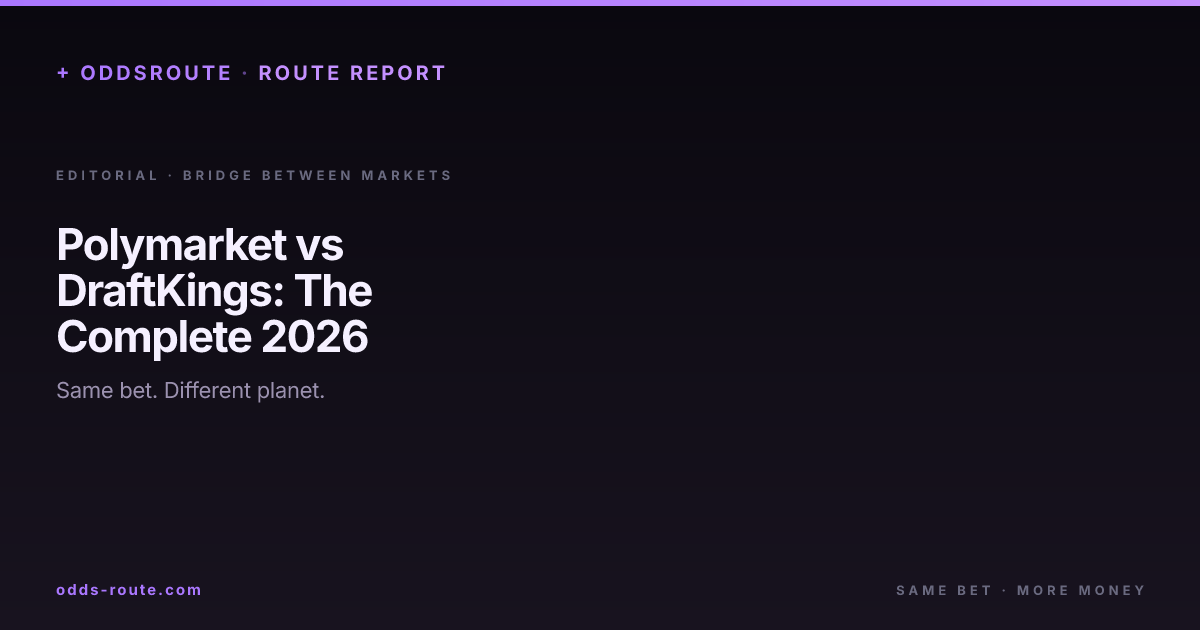 Polymarket vs DraftKings: The Complete 2026 Guide